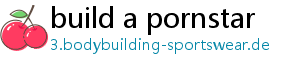 build a pornstar